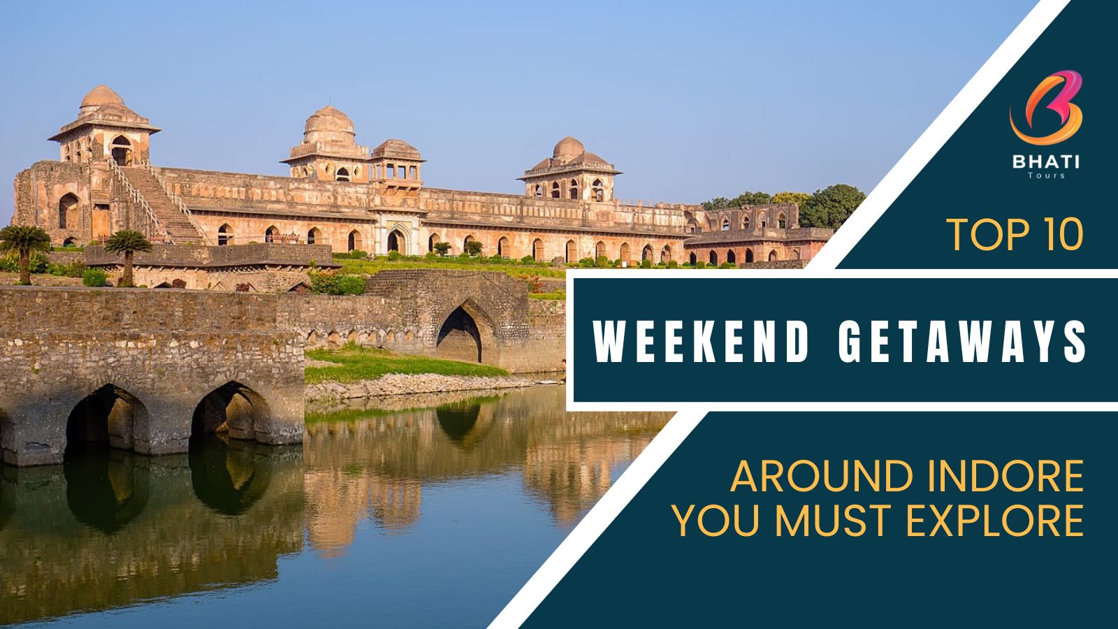 Top 10 Weekend Getaways Around Indore You Must Explore